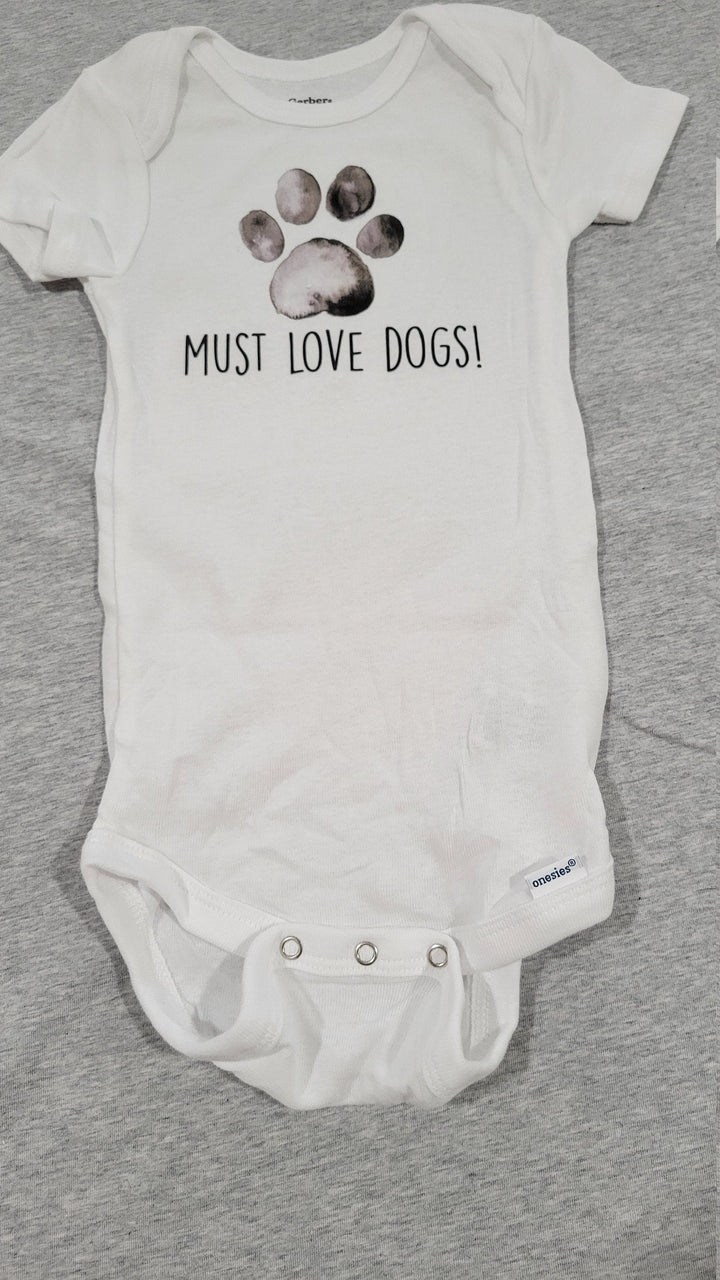 Dog Must Love - Baby Boy Girl Clothes Infant Bodysuit Funny Cute Newborn Onesie