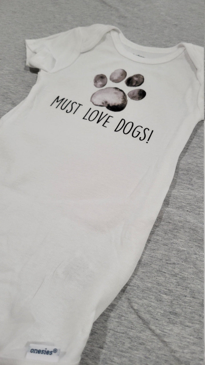 Dog Must Love - Baby Boy Girl Clothes Infant Bodysuit Funny Cute Newborn Onesie