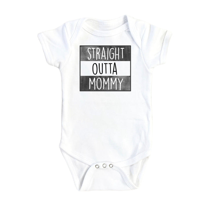 Straight Out Mommy - Baby Boy Girl Clothes Infant Bodysuit Funny Cute Newborn Onesie