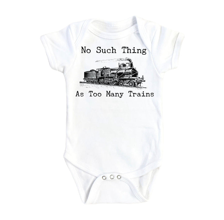 Train Too Many - Baby Boy Girl Clothes Infant Bodysuit Funny Cute Newborn Onesie