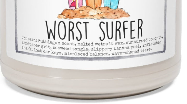 Worst Surfer - 9oz Soy Candle, Birthday,  Friend, Birthday Gift, Men Women