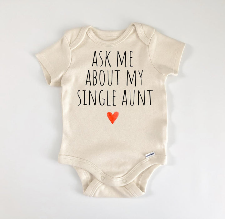 Single Aunt - Baby Boy Girl Clothes Infant Bodysuit Funny Cute Newborn