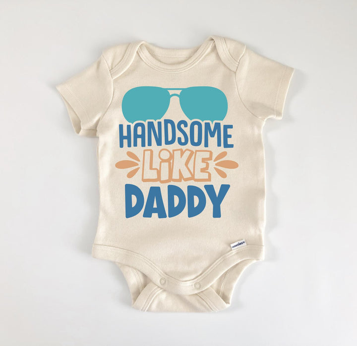 Handsome Daddy - Baby Boy Girl Clothes Infant Bodysuit Funny Cute Newborn