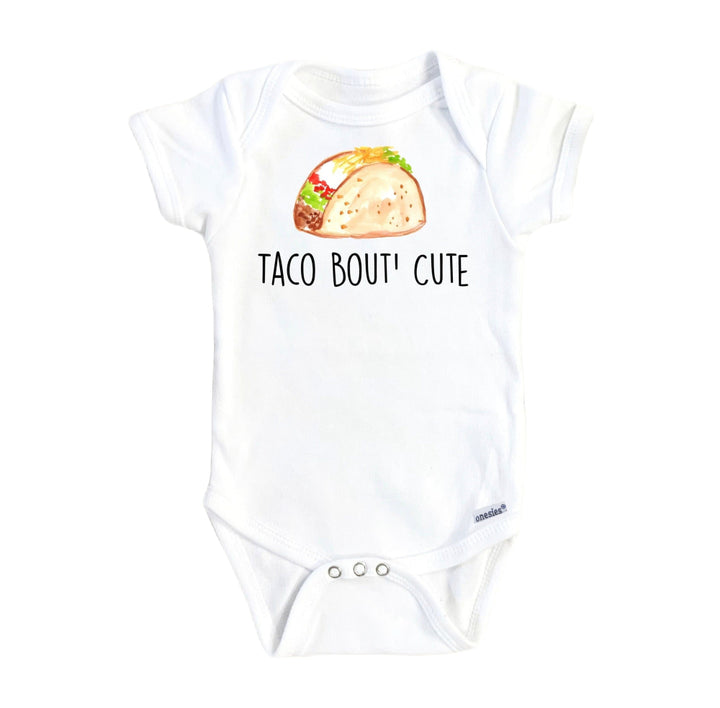 Taco Bout Cute - Baby Boy Girl Clothes Infant Bodysuit Funny Newborn Onesie